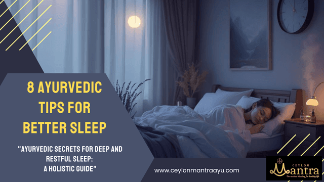 8 Ayurvedic Tips for Better Sleep